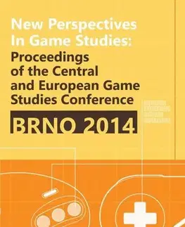 Pre vysoké školy New Perspectives in Game Studies - Tomáš Bártek,Jan Miškov,Zdeněk Záhora,Jaroslav Švelch