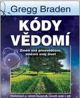 Rozvoj osobnosti Kódy vědomí - Gregg Braden,Anna Janovská