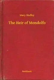 Svetová beletria The Heir of Mondolfo - Mary Shelley