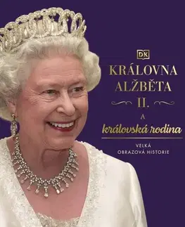 Biografie - ostatné Královna Alžběta II. a královská rodina, 2. vydání