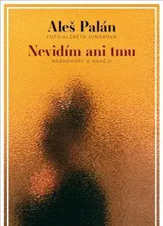 Osobnosti Nevidím ani tmu - Aleš Palán