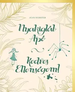 Pre deti a mládež - ostatné Nyakigláb apó - Kedves Ellenségem! - Jean Webster,Mária Borbás