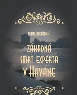 Detektívky, trilery, horory Záhadná smrť experta v Havane - Alojz Milošovič