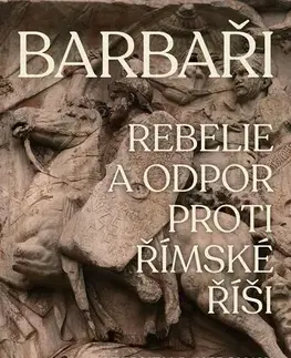 Starovek Barbaři - Stephen P. Kershaw,Jindřich Manďák