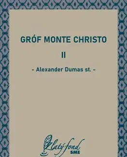 Svetová beletria Gróf Monte Christo II - Alexander Dumas st.