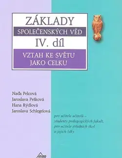 Pre vysoké školy Základy společenských věd IV.díl - Jaroslava Pešková