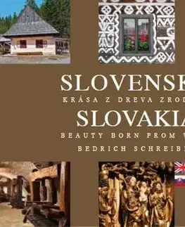 Obrazové publikácie Slovensko - Krása z dreva zrodená - Bedrich Schreiber