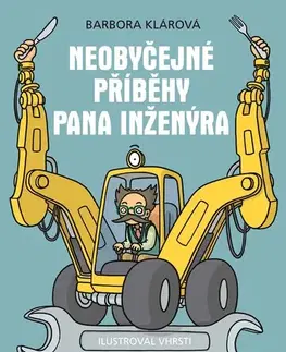 Pre deti a mládež - ostatné Neobyčejné příběhy pana inženýra - Barbora Klárová