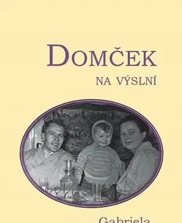 Biografie - ostatné Domček na výslní - Gabriela Spustová Izakovičová