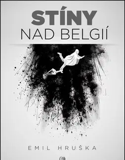 Svetové dejiny, dejiny štátov Stíny nad Belgií - Emil Hruška