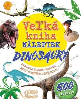 Nalepovačky, vystrihovačky, skladačky Veľká kniha nálepiek: Dinosaury