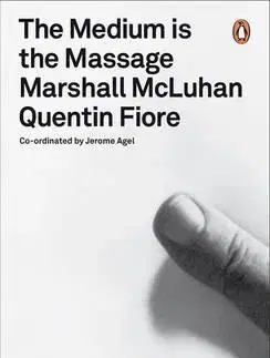 Cudzojazyčná literatúra The Medium is the Massage - An Inventory of Effects - Kolektív autorov,John Berger