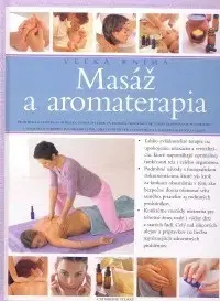 Masáže, wellnes, relaxácia Masáž a aromaterapia - veľká kniha - Catherine Stuart