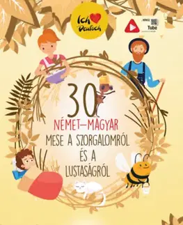 Rozprávky 30 német-magyar mese a szorgalomról és a lustaságról