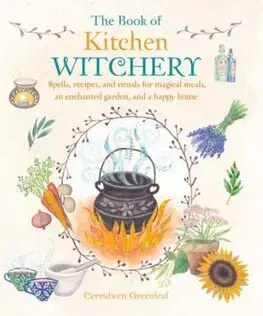 Mágia a okultizmus The Book of Kitchen Witchery - Cerridwen Greenleaf