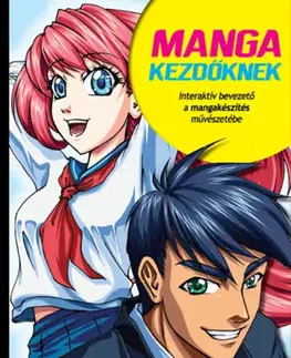 Kreslenie, maľovanie Manga kezdőknek - Interaktív bevezető a mangakészítés művészetébe - Sonia Leong