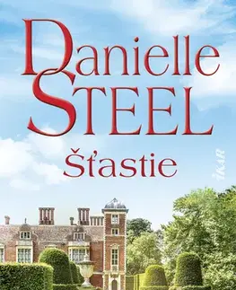 Romantická beletria Šťastie - Danielle Steel