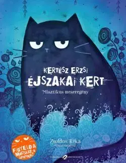 Rozprávky Éjszakai Kert - Misztikus meseregény - Erzsi Kertész