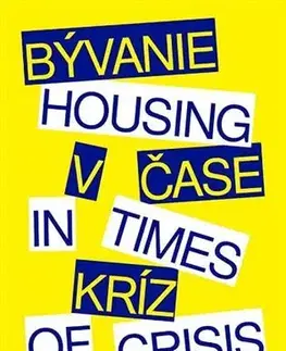 Odborná a náučná literatúra - ostatné Bývanie v čase kríz / Housing in Times of Crisis - Lýdia Grešáková,Viktória Mravčáková