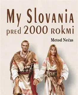 Slovenské a české dejiny My Slovania pred 2000 rokmi - Metod