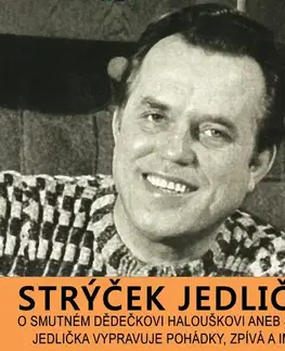 Rozprávky SUPRAPHON a.s. O smutném dědečkovi Halouškovi