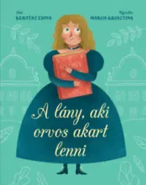 Rozprávky A lány, aki orvos akart lenni - Edina Kertész