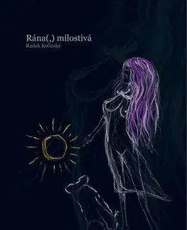 Česká poézia Rána(,) milostivá - Radek Kolínský