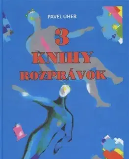 Rozprávky 3 Knihy rozprávok - Pavel Uherek