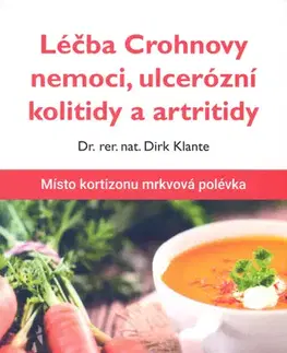 Alternatívna medicína - ostatné Léčba Crohnovy nemoci, ulcerózní kolitidy a artritidy - Dirk Klante