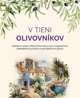 Romantická beletria V tieni olivovníkov - Eva Glyn,Marta Maňáková