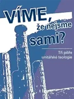 Náboženstvo - ostatné Víme, že nejsme sami?