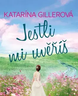 Slovenská beletria Jestli mi uvěříš 2. vydání - Katarína Gillerová