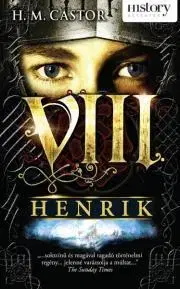 Historické romány VIII. Henrik - H. M. Castor