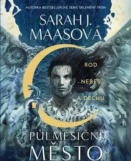 Fantasy, upíri Půlměsíční město: Rod nebes a dechu - Sarah J. Maas