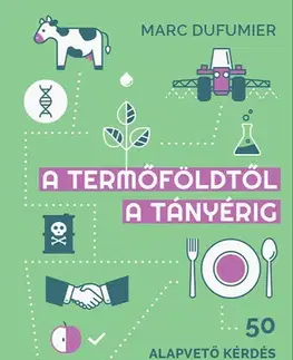 Biológia, fauna a flóra A termőföldtől a tányérig - Marc Dufumier