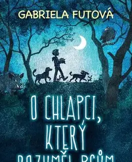 Dobrodružstvo, napätie, western O chlapci, který rozuměl psům - Gabriela Futová