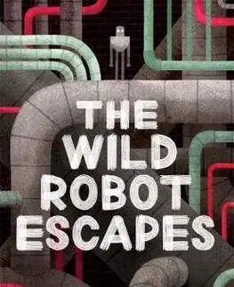 V cudzom jazyku The Wild Robot Escapes - Peter Brown