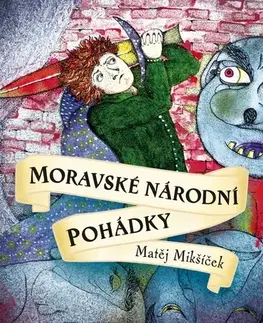 Rozprávky Moravské národní pohádky - Matěj Mikšíček