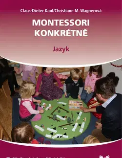 Učebnice - ostatné Montessori konkrétně - příručka celostního vzdělávání - Kolektív autorov
