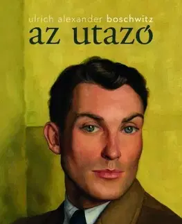 Svetová beletria Az utazó - Ulrich Alexander Boschwitz