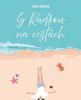 Cestopisy S Radkou na cestách - Radka Darebná
