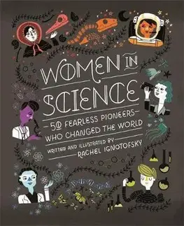 Biografie - ostatné Women in Science : 50 Fearless Pioneers Who Changed the World by Rachel Ignotofsky - Rachel Ignotofsky