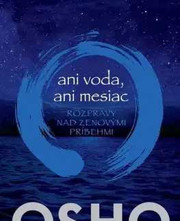 Ezoterika - ostatné Ani voda, ani mesiac - OSHO