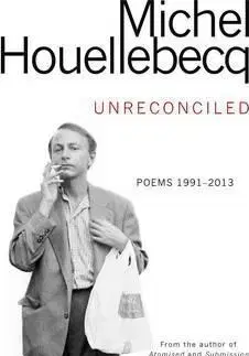 Biografie - ostatné Unreconciled - Michel Houellebecq