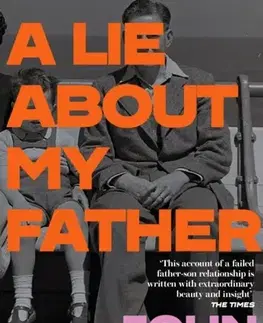 Biografie - Životopisy A Lie About My Father - John Burnside