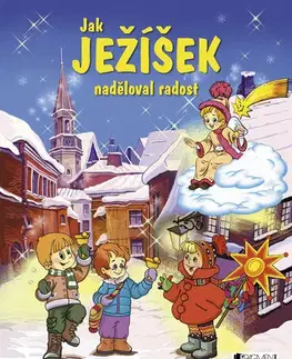 Rozprávky Jak Ježíšek naděloval radost - Pavel Baštýř,František Bernard Vaněk,Taťána Mychajlyšynová (ilustrácie)