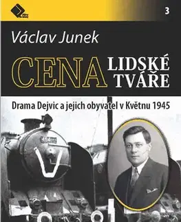 Slovenské a české dejiny Cena lidské tváře - Václav Junek