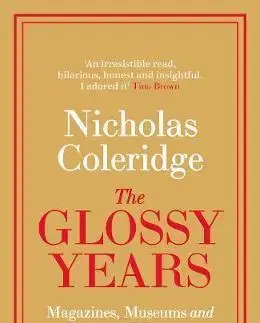 Dizajn, úžitkové umenie, móda The Glossy Years - Nicholas Coleridge
