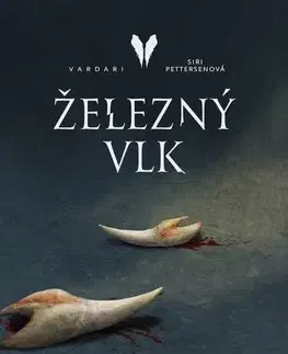 Sci-fi a fantasy Vardari 1: Železný vlk - Siri Pettersenová,Jitka Jindřišková