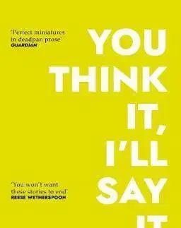 Svetová beletria You Think It, Ill Say It - Curtis Sittenfeld